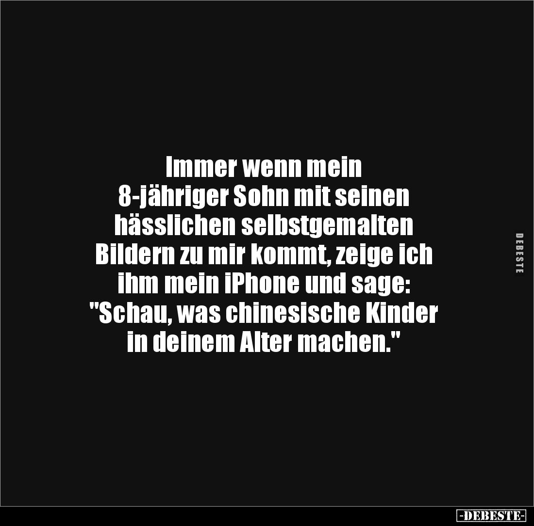 Immer wenn mein 8-jähriger Sohn.. - Lustige Bilder | DEBESTE.de