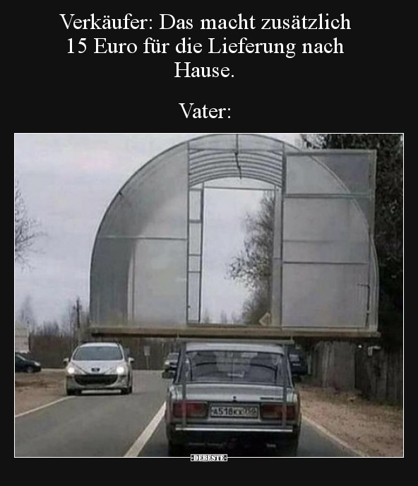 Verkäufer: Das macht zusätzlich 15 Euro für die Lieferung..