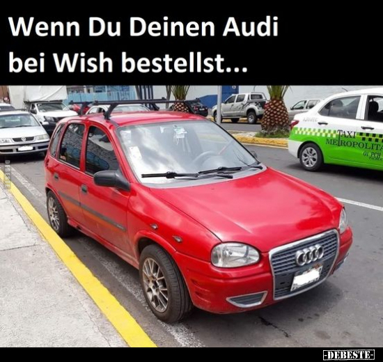 Wenn Du Deinen Audi bei Wish bestellst... - Lustige Bilder | DEBESTE.de