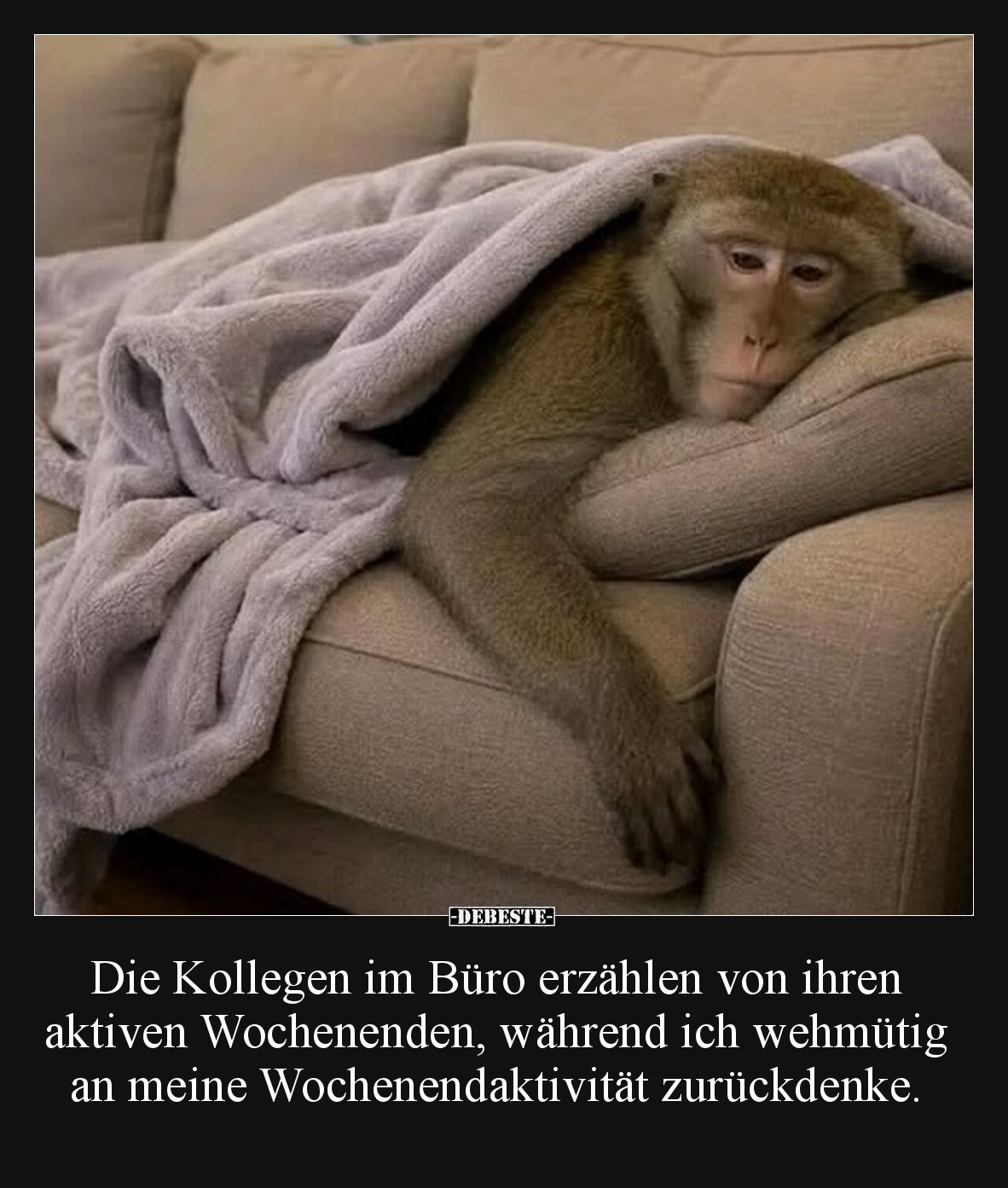 Die Kollegen im Büro erzählen von ihren aktiven Wochenenden, während ich wehmütig an meine Wochenendaktivität zurückdenke.