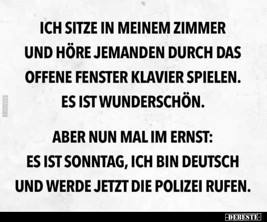 Ich sitze in meinem Zimmer und höre jemanden durch das..