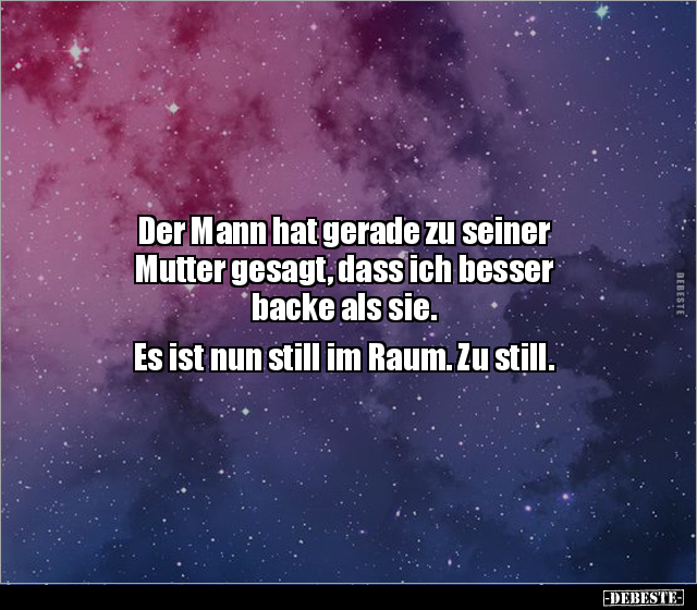 Der Mann hat gerade zu seiner Mutter gesagt, dass ich.. - Lustige Bilder | DEBESTE.de