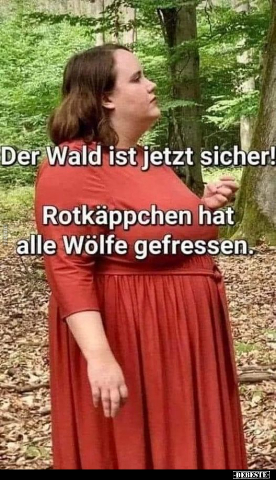Der Wald ist jetzt sicher! Rotkäppchen hat alle Wölfe.. - Lustige Bilder | DEBESTE.de