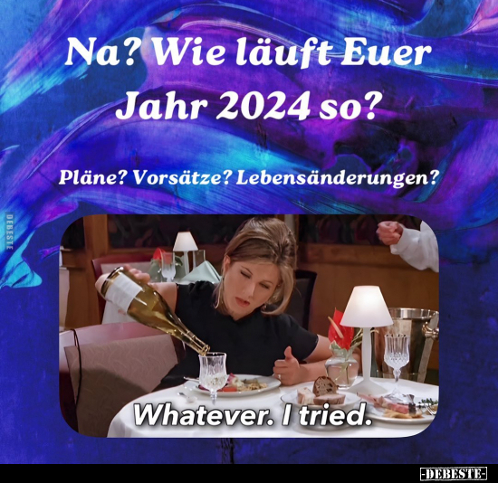 Na? Wie läuft Euer Jahr 2024 so?.. - Lustige Bilder | DEBESTE.de