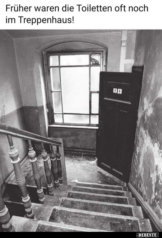 Früher waren die Toiletten oft noch im Treppenhaus!.. - Lustige Bilder | DEBESTE.de