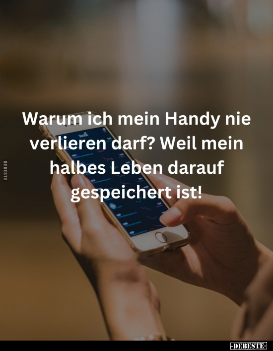 Warum ich mein Handy nie verlieren darf?.. - Lustige Bilder | DEBESTE.de