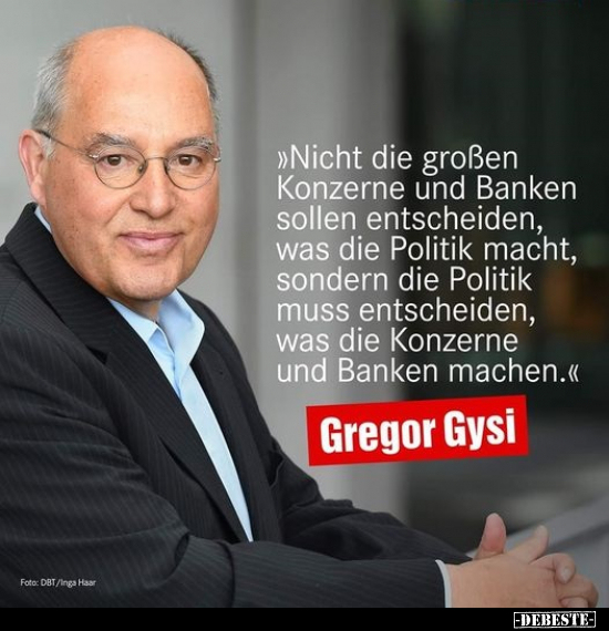 "Nicht die großen Konzerne und Banken sollen entscheiden.." - Lustige Bilder | DEBESTE.de