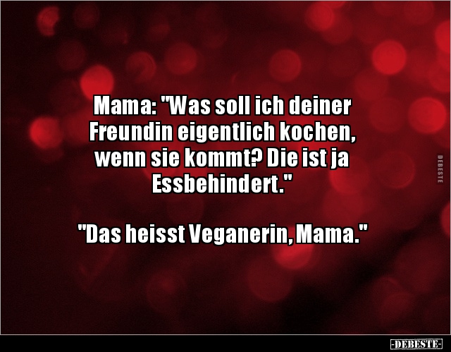 Mama: "Was soll ich deiner Freundin eigentlich.." - Lustige Bilder | DEBESTE.de