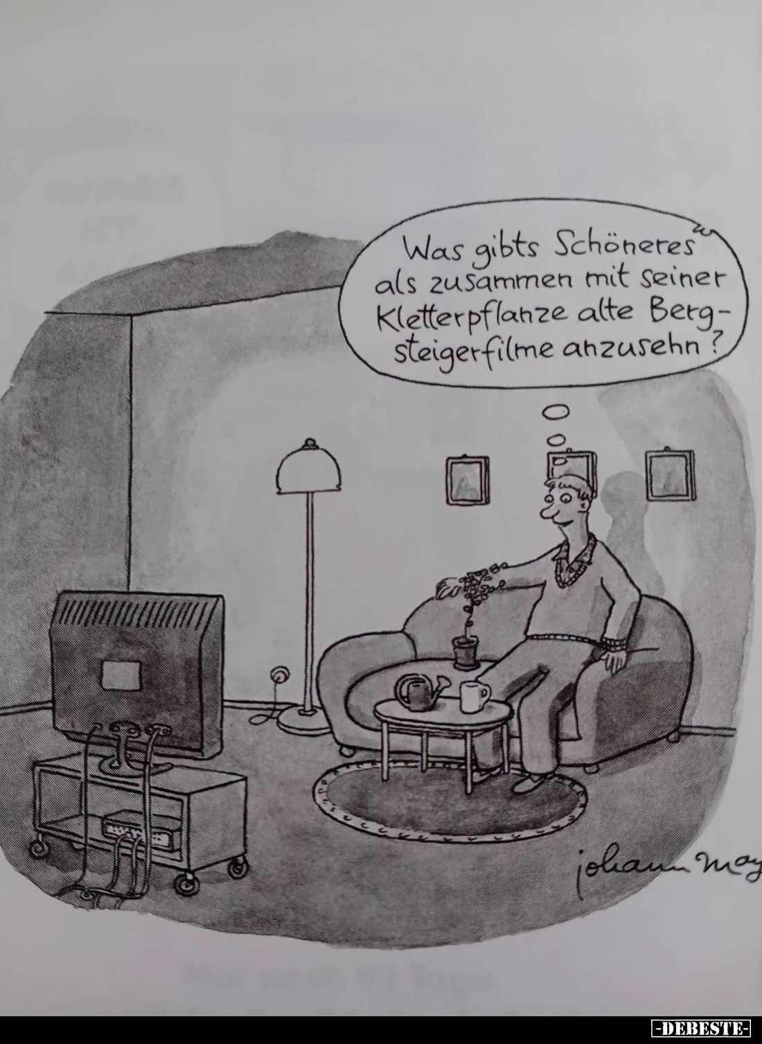 Was gibts Schöneres
als zusammen mit seiner
Kletterpflanze alte Bergsteigerfilme anzusehn?