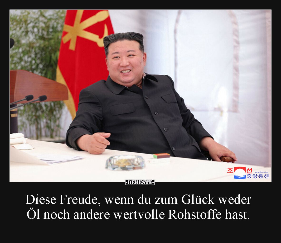 Diese Freude, wenn du zum Glück weder Öl noch andere wertvolle Rohstoffe hast.