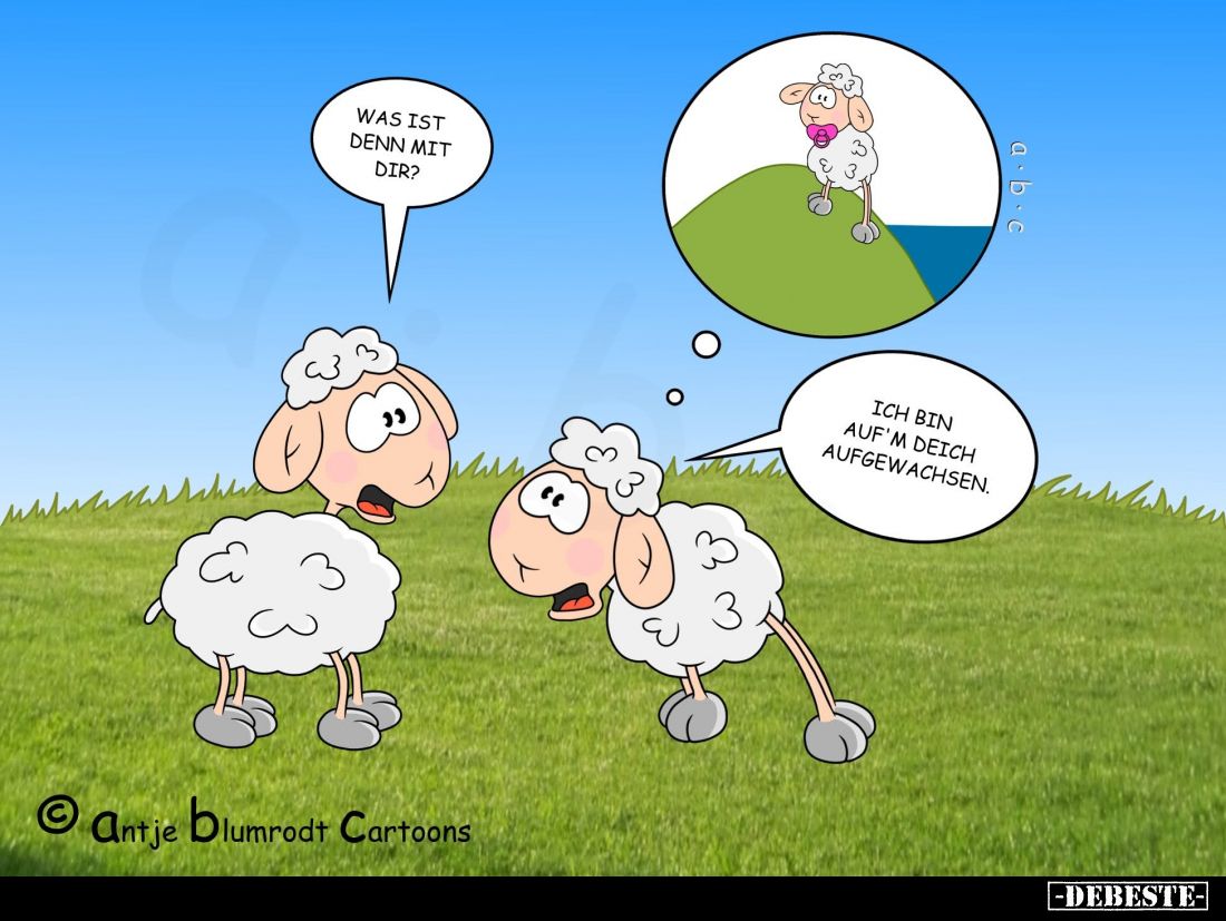 Was ist denn mit dir?
-
Ich bin auf'm Deich aufgewachsen.