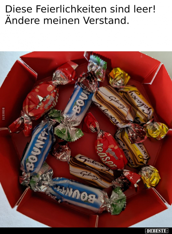 Diese Feierlichkeiten sind leer! Andere meinen Verstand.