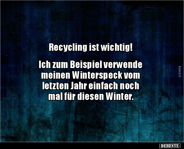Recycling ist wichtig! Ich zum Beispiel verwende.. - Lustige Bilder | DEBESTE.de