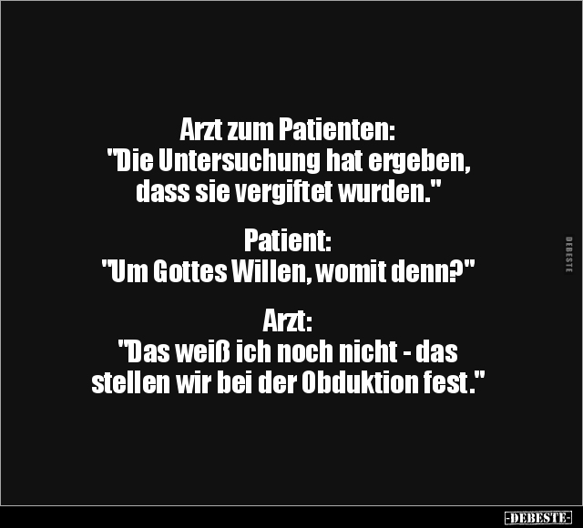 Arzt zum Patienten: "Die Untersuchung hat ergeben.." - Lustige Bilder | DEBESTE.de