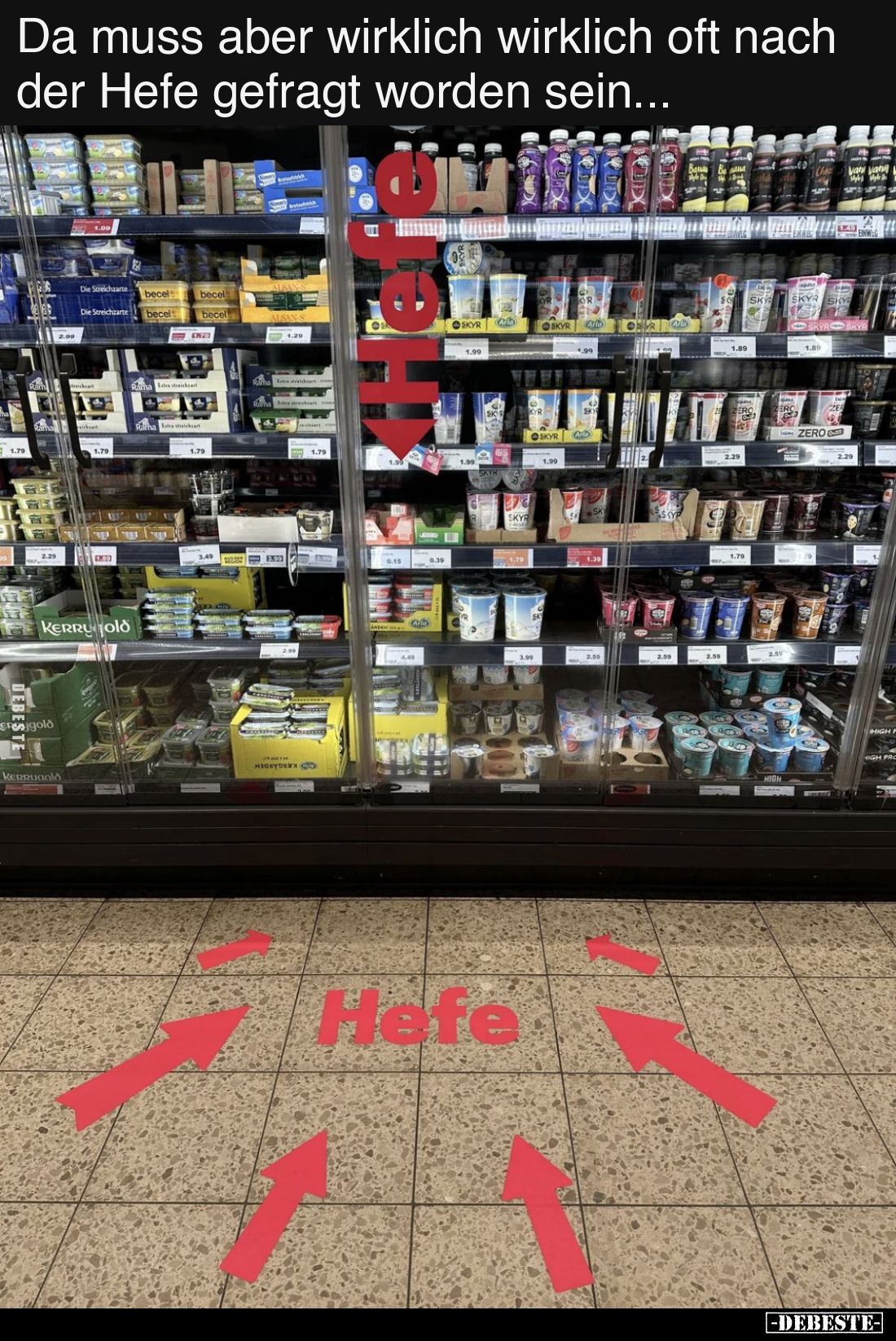 Da muss aber wirklich wirklich oft nach der Hefe gefragt worden sein...