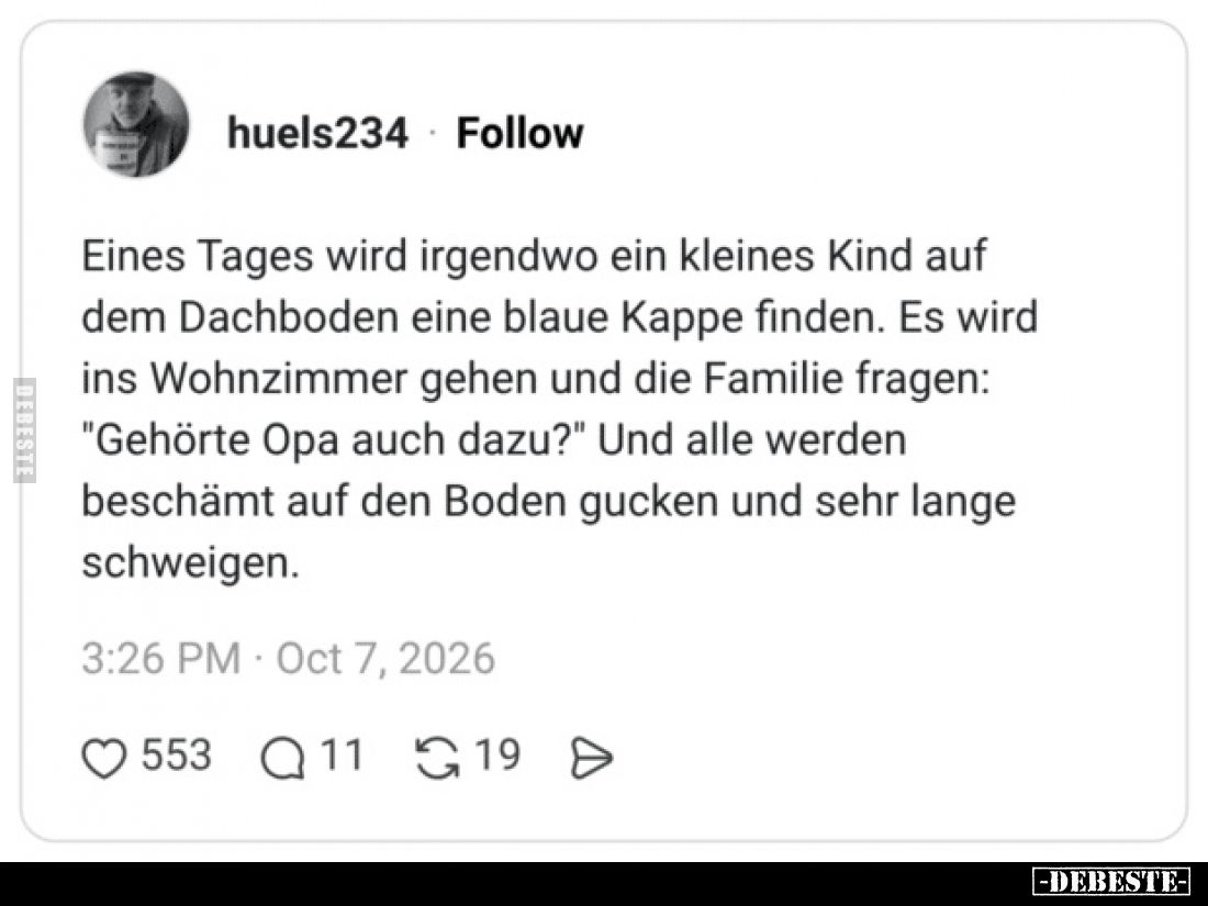 Eines Tages wird irgendwo ein kleines Kind auf dem Dachboden eine blaue Kappe finden. Es wird ins Wohnzimmer gehen und die Fa...