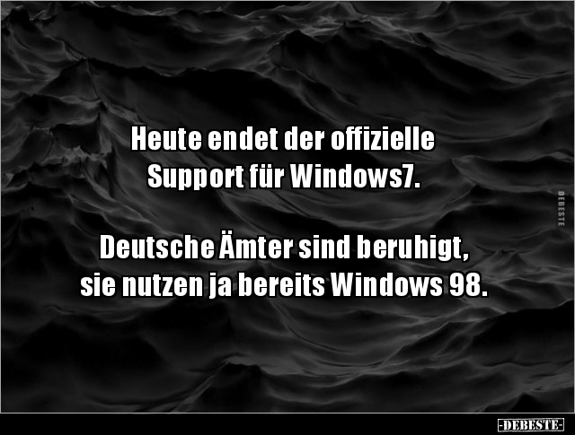 Heute endet der offizielle Support für Windows7... - Lustige Bilder | DEBESTE.de