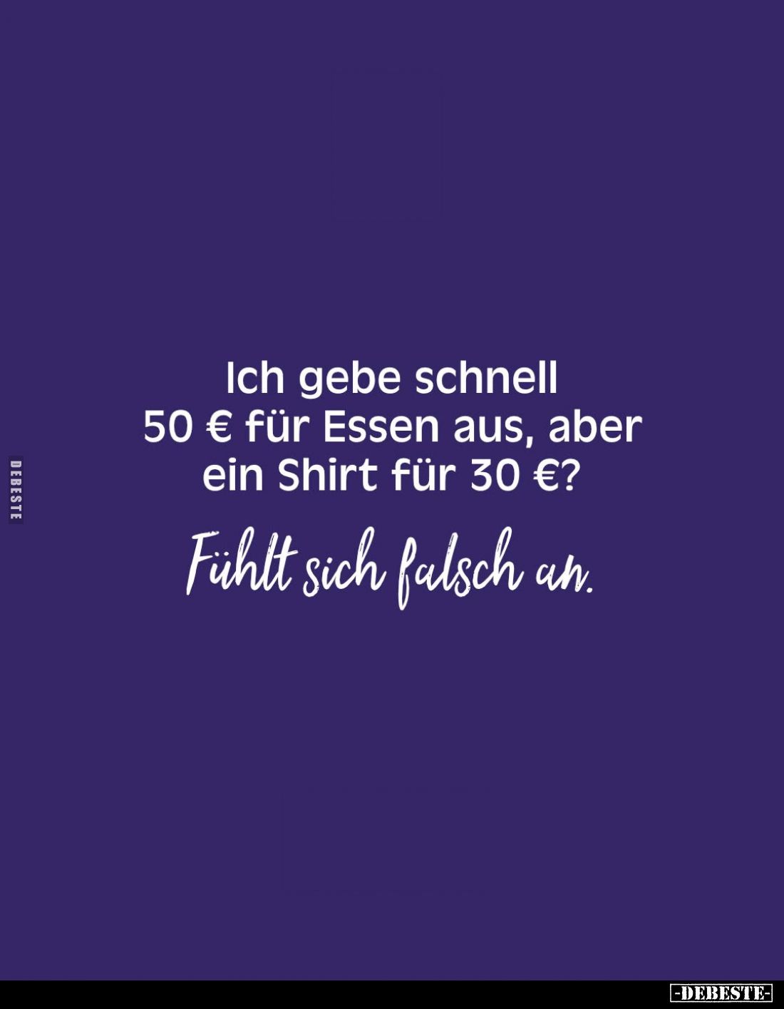 Ich gebe schnell 50 € für Essen aus, aber ein Shirt für 30 €?
Fühlt sich falsch an.