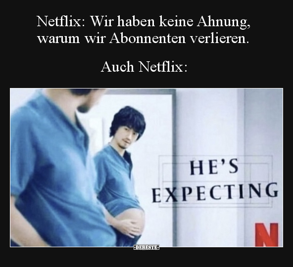 Netflix: Wir haben keine Ahnung, warum wir Abonnenten.. - Lustige Bilder | DEBESTE.de