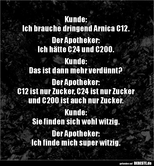 Kunde: Ich brauche dringend Arnica C12. Der Apotheker.. - Lustige Bilder | DEBESTE.de