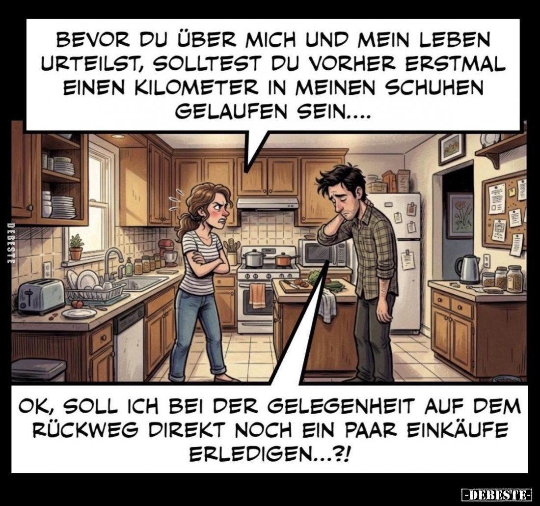 Bevor du über mich und mein Leben urteilst, solltest du vorher erstmal einen Kilometer in meinen Schuhen gelaufen sein.... -...