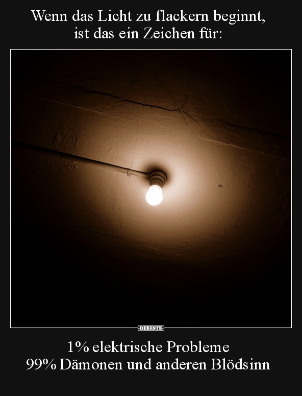 Wenn das Licht zu flackern beginnt, ist das ein Zeichen.. - Lustige Bilder | DEBESTE.de