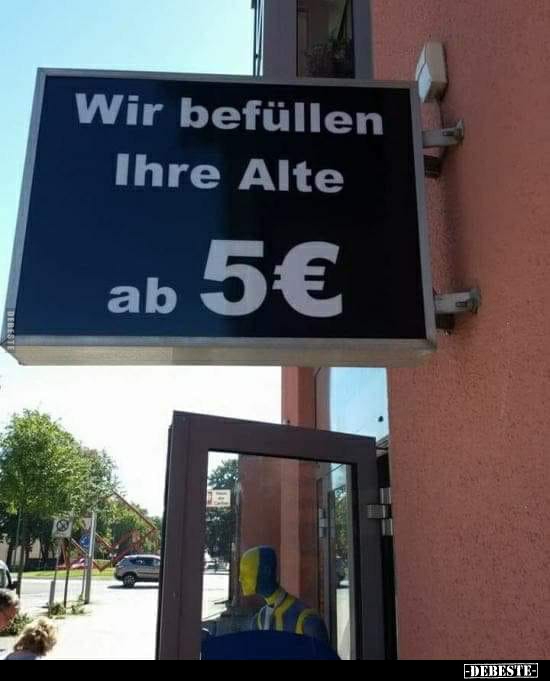 Wir befüllen Ihre Alte ab 5 €...