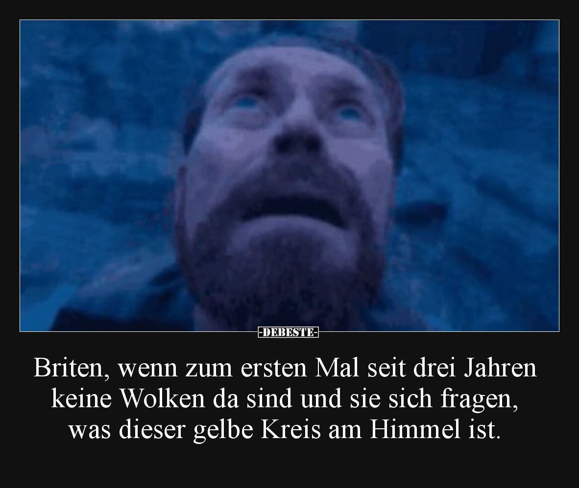 Briten, wenn zum ersten Mal seit drei Jahren keine Wolken.. - Lustige Bilder | DEBESTE.de