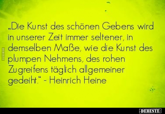 "Die Kunst des schönen Gebens wird in unserer Zeit immer.."