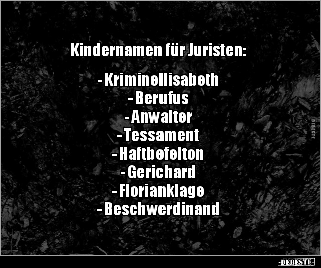 Kindernamen für Juristen:  - Kriminellisabeth -.. - Lustige Bilder | DEBESTE.de