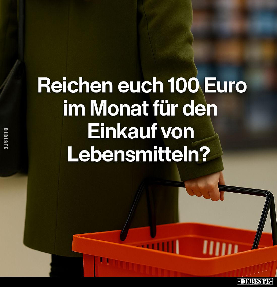 Reichen euch 100 Euro im Monat für den Einkauf von Lebensmitteln?