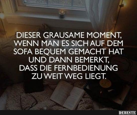 Dieser grausame Moment, wenn man es sich auf dem Sofa..