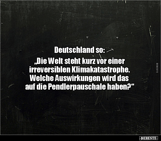 Deutschland so: "Die Welt steht kurz vor einer.." - Lustige Bilder | DEBESTE.de