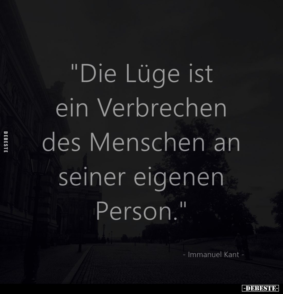 Die Lüge ist ein Verbrechen des Menschen an seiner eigenen Person.