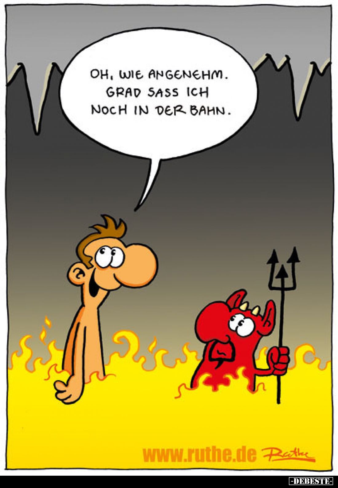 Oh, wie angenehm.
Grad sass ich noch in der Bahn.