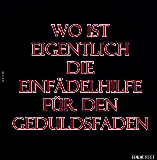 Wo ist denn eigentlich die Einfädelhilfe für den..