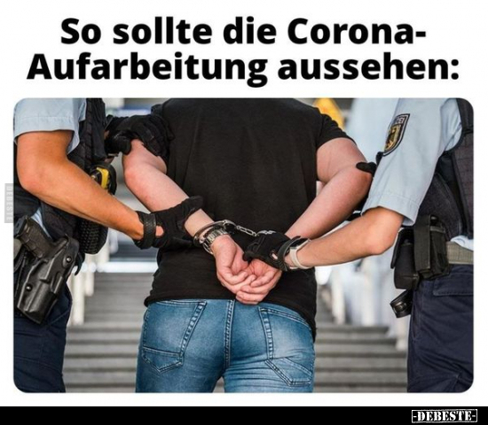So sollte die Corona-Aufarbeitung aussehen.. - Lustige Bilder | DEBESTE.de