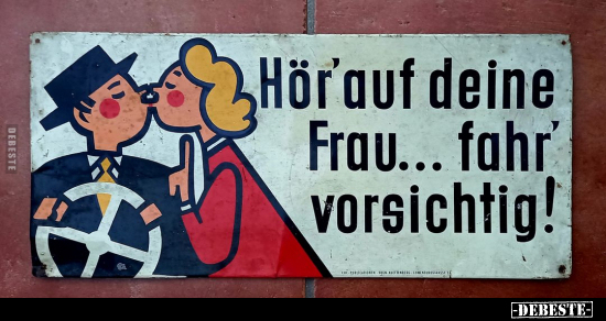 Hör'auf deine Frau... fahr' vorsichtig! - Lustige Bilder | DEBESTE.de