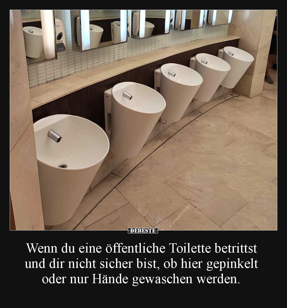 Wenn du eine öffentliche Toilette betrittst und dir nicht sicher bist, ob hier gepinkelt oder nur Hände gewaschen werden.