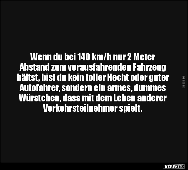 Wenn du bei 140 km/h nur 2 Meter.. - Lustige Bilder | DEBESTE.de