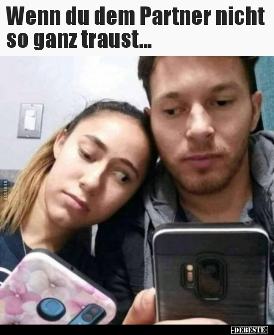 Wenn du dem Partner nicht so ganz traust...