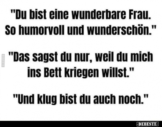 "Du bist eine wunderbare Frau..." - Lustige Bilder | DEBESTE.de