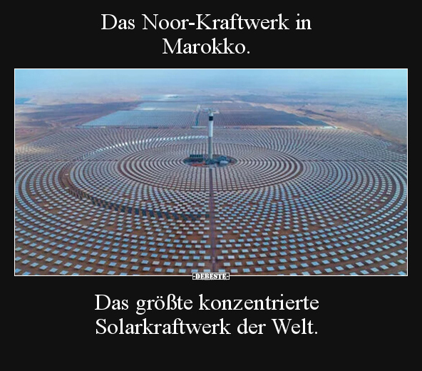 Das Noor-Kraftwerk in Marokko... - Lustige Bilder | DEBESTE.de