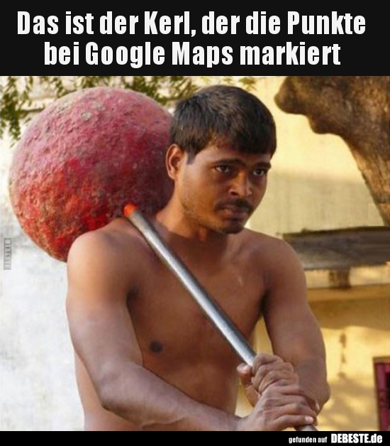 Das ist der Kerl, der die Punkte bei Google Maps.. - Lustige Bilder | DEBESTE.de