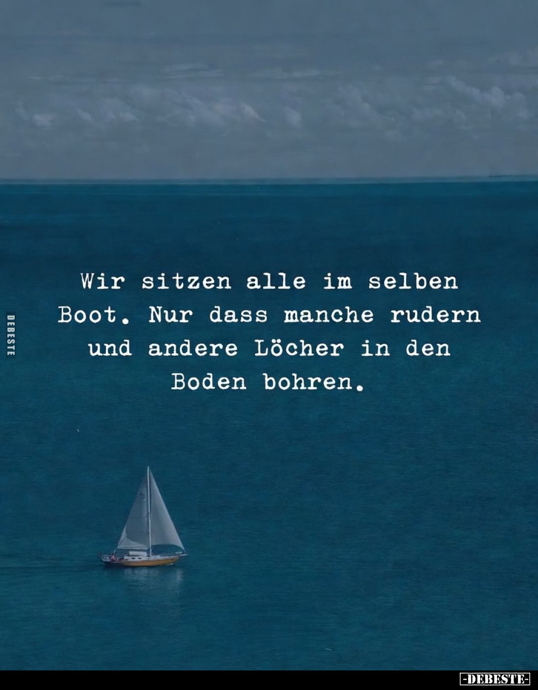 Wir sitzen alle im selben Boot. Nur dass manche rudern und.. - Lustige Bilder | DEBESTE.de