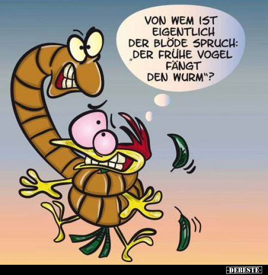 Der Frühe Vogel fängt den Wurm.. - Lustige Bilder | DEBESTE.de