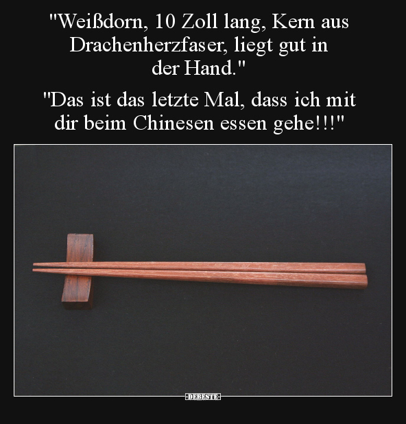 "Weißdorn, 10 Zoll lang, Kern aus Drachenherzfaser, liegt.." - Lustige Bilder | DEBESTE.de