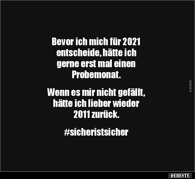 Bevor ich mich für 2021 entscheide, hätte ich gerne erst.. - Lustige Bilder | DEBESTE.de