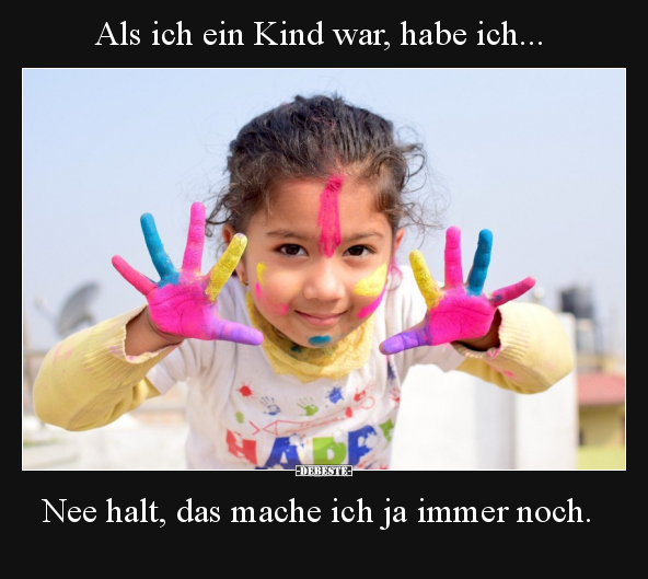 Als ich ein Kind war, habe ich... - Lustige Bilder | DEBESTE.de