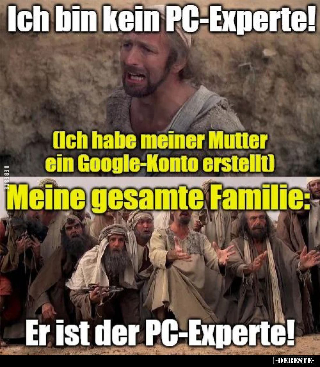 Ich bin kein PC-Experte!
(Ich habe meiner Mutter ein Google-Konto erstellt)
Meine gesamte Familie:
Er ist der PC-Experte!